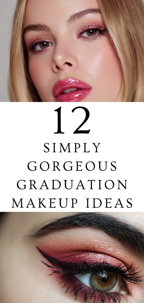 Graduation Makeup Ideas (Simple, Chic & Photo-Ready Looks