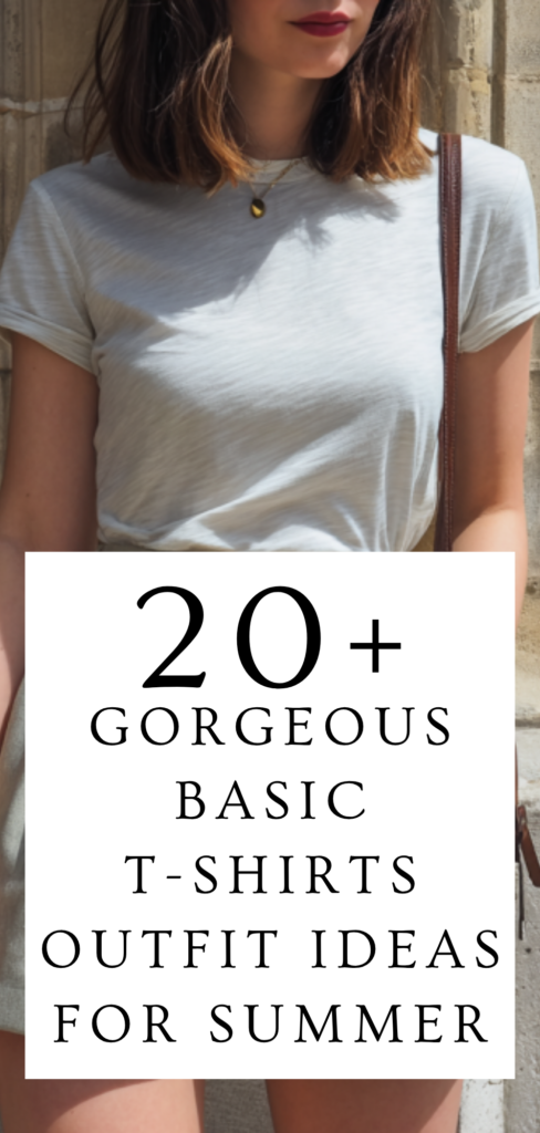 How to Style Basic T-Shirts for Summer